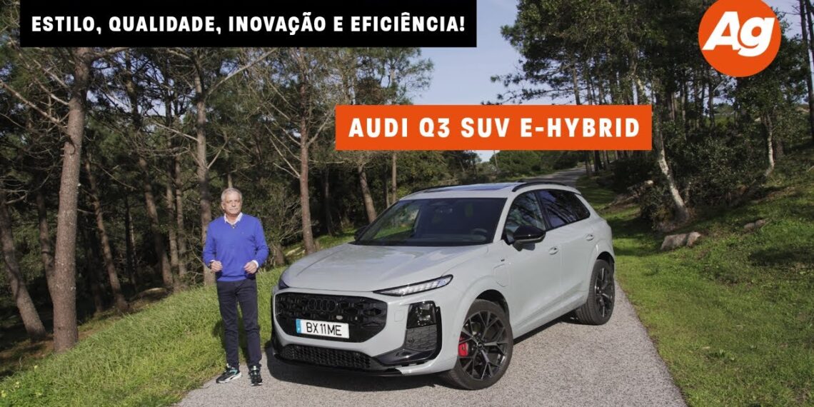 Audi Q3 SUV e-Hybrid: estilo, qualidade, inovação e eficiência!