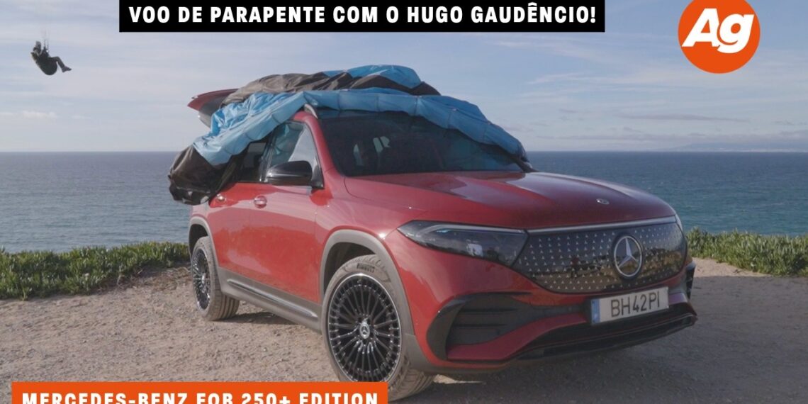 Mercedes Benz EQB 250+ Edition & voo de parapente com o Hugo Gaudêncio