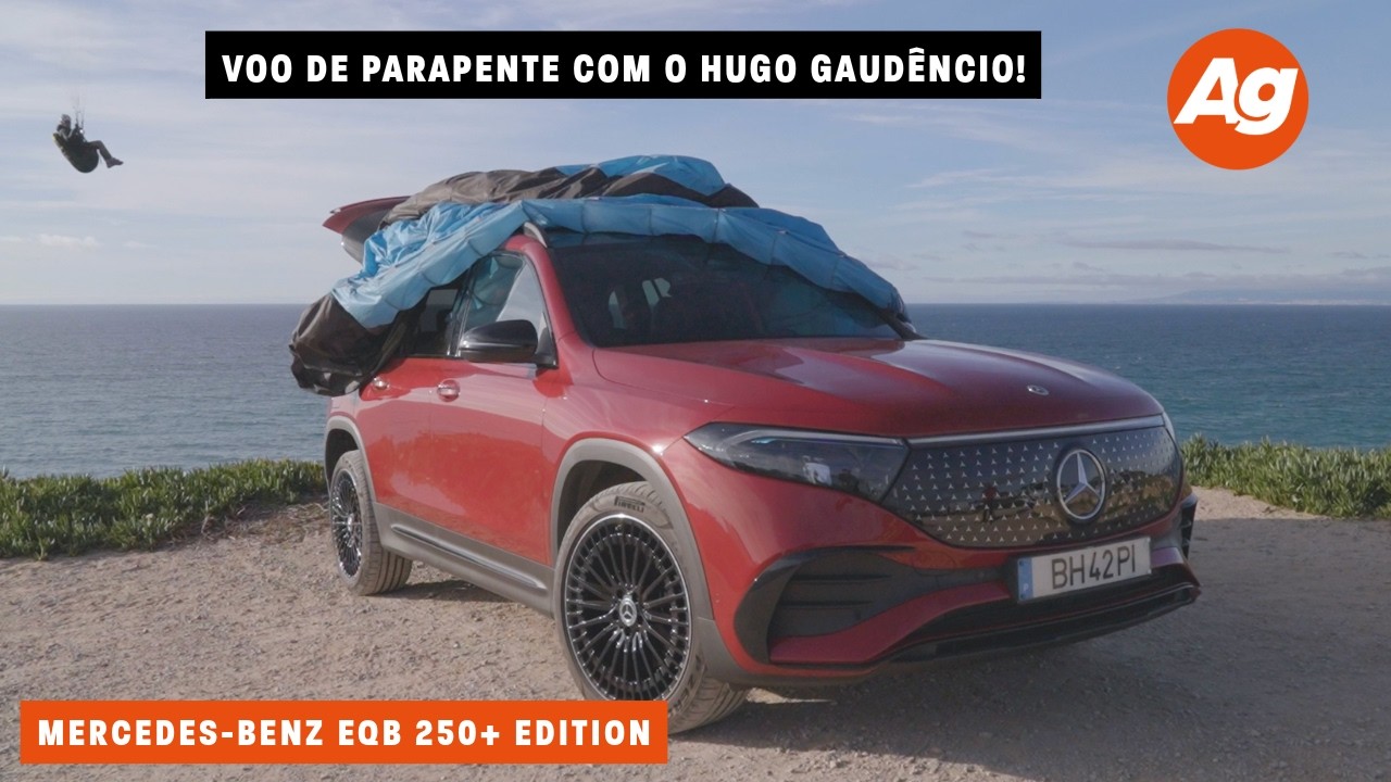 Mercedes Benz EQB 250+ Edition & voo de parapente com o Hugo Gaudêncio