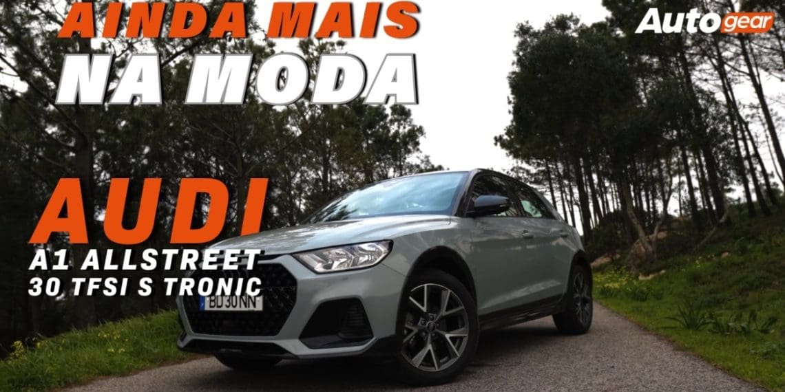 Audi A1 allstreet 30 TFSI S tronic: ainda mais na moda