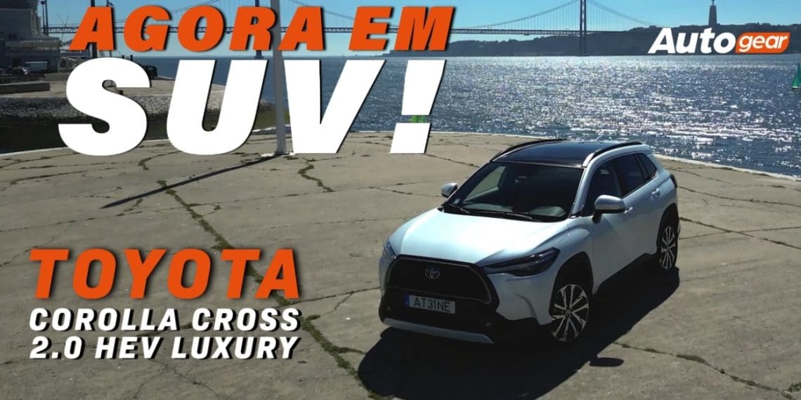 Toyota Corolla Cross 2.0 HEV Luxury: o modelo que faltava